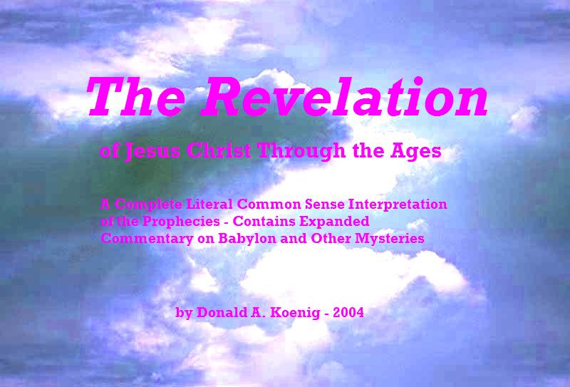 The Revelation of Jesus Christ Through the Ages Revelation commentary, by Don Koenig title is displayed on a blue sky with clouds